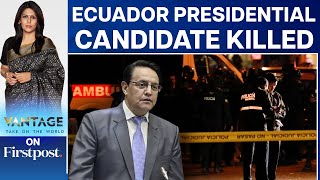 Ecuador Presidential Candidate Assassinated at Campaign Rally  Vantage with Palki Sharma [upl. by Calv]