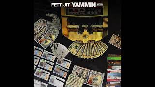 Fetti Jit  quotYamminquot OFFICIAL VERSION [upl. by Htebazle]