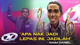 quotApa Nak Jadi Lepas Ini Jadilahquot  Naim Daniel  Juara AJL34 [upl. by Waylen]