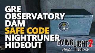 GRE Observatory Dam Safe Code Nightrunner hideout Dying Light 2 [upl. by Nutsud]