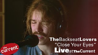 The Backseat Lovers – Close Your Eyes live for The Current [upl. by Wachter]