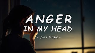 Anger In My Head  Music Lyric [upl. by Culley]