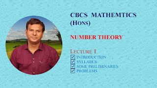 Number Theory  Lecture 1  Syllabus amp Some preliminaries  CBCS Math  BSc Mathematics Hons [upl. by Ecirad637]