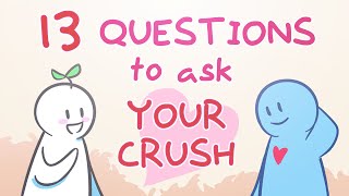 13 Questions To Ask Your Crush [upl. by Arraic]