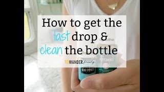 ESSENTIAL OIL TIPS How to get the last drop amp clean the bottle [upl. by Pascasia251]