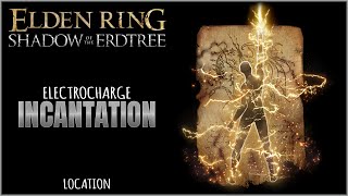 Electrocharge Incantation Location in Elden Ring Shadow of the Erdtree [upl. by Haraf329]