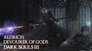 Aldrich Devourer of Gods  Dark Souls III [upl. by Dent]