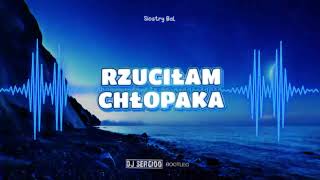 Siostry Bal  Rzuciłam Chłopaka Dj Sergioo Bootleg 2k22 [upl. by Vacuva]