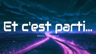 Nâdiya  Et cest parti Radio Edit ParolesLyrics ft Smartzee [upl. by Occor298]