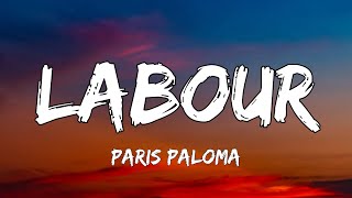 Paris Paloma  labour Lyrics [upl. by Afra]