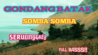 GONDANG BATAK SOMBA SOMBASerulingampkeyFull Bass [upl. by Lucinda433]