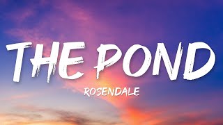 Rosendale  The Pond Lyrics [upl. by Llerrud]