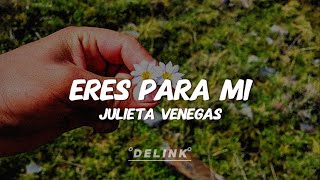 Eres para mi  Julieta Venegas Lyrics [upl. by Irby]