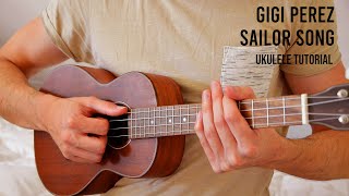 Gigi Perez  Sailor Song EASY Ukulele Tutorial With Chords  Lyrics [upl. by Ecinwahs174]