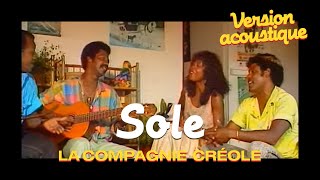 La Compagnie Créole  Sole Version Acoustique [upl. by Ferrigno921]