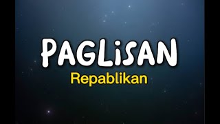 PAGLISAN I Repablikan Lyrics [upl. by Mercier]