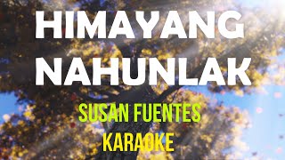 himayang nahunlaksusan fuentes karaoke hd [upl. by Rehpotsyrk]