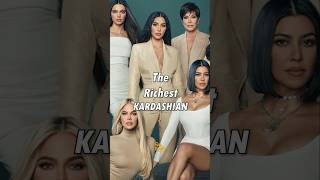 Who is The Richest Kardashian [upl. by Gere]