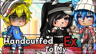 Handcuffed To My EX for 24 Hours ♥Gacha♥ gacha gachaclub [upl. by Oni]