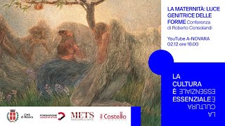 Conferenza di Roberto Consolandi su quotLa maternità luce genitrice delle formequot METS PERCORSI DARTE [upl. by Kuska575]