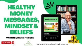 Healthy Money Messages Mindset and Beliefs with Richard Friesen [upl. by Eioj]