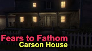 Fears To Fathom  Carson House  Episode 3  Part 2 [upl. by Notsob]