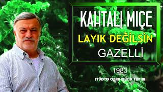 Kahtalı Mıçe Layık Değilsin [upl. by Nessy]