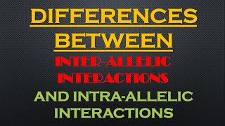 Difference Between IntraAllelic and InterAllelic Genetic Interactions  Differences Between The 2 [upl. by Bamford]