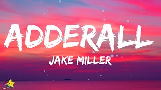 Jake Miller  ADDERALL Lyrics  3starz [upl. by Aihsenek]