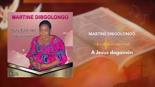 07 Martine Dibgolongo  A Jesus dogamên Clip Audio [upl. by Hedgcock132]