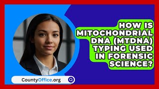 How Is Mitochondrial DNA mtDNA Typing Used in Forensic Science  CountyOfficeorg [upl. by Ahsenev302]