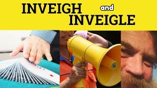 🔵 Inveigh and Inveigle  Inveigh Meaning  Inveigle Examples  Formal English [upl. by Elbart]