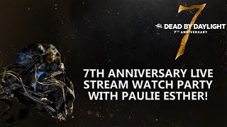 Dead By Daylight 7th Anniversary live stream watch party Lets go [upl. by Hedvah]