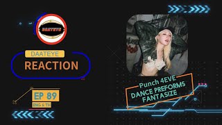 Punch 4EVE  Fantasize  Ariana Grande Dance video  Daateye reaction NL amp TH EP 89 [upl. by Borlase99]