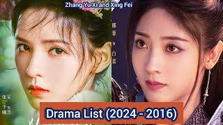 Xing Fei and Zhang Yu Xi  Drama List 2024  2016 [upl. by Aiclid]