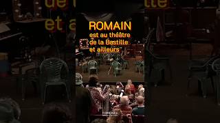 ROMAIN est au Théâtre de la Bastille et ailleurs shorts [upl. by Tiana314]