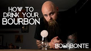 How to Drink Your Bourbon Properly [upl. by Adair889]