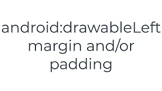 androiddrawableLeft margin andor padding5solution [upl. by Edgard]