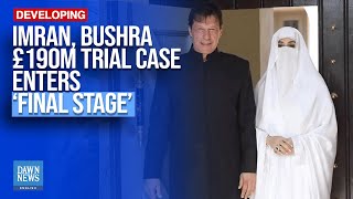 Imran Bushra Trial In £190M Case Enters ‘Final Stage’  Dawn News English [upl. by Jenn]