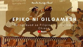 Epiko ng Gilgamesh Salingbuod sa Filipino ni Cristina S Chioco [upl. by Clemence330]