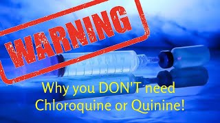 WARNING Why you DONT need Chloroquine or Quinine [upl. by Ormond]