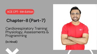 ACE CPT 6th Edition  Chapt8 Part7  Cardiorespiratory Training Physiology Assessments amp Prog [upl. by Yruam]