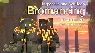 Ingressus and Achillean bromancing for almost 5 minutes straight [upl. by Lehcar]