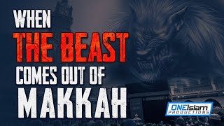 WILL A BEAST COME OUT OF MAKKAH  THE DABBA [upl. by Epps]