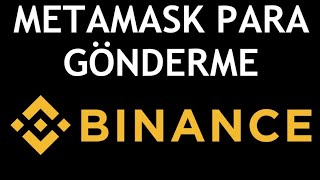 Binance Metamask Para Gönderme Nasıl Yapılır [upl. by Dorena]