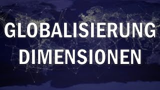 Dimensionen der Globalisierung erklärt [upl. by Netaf]