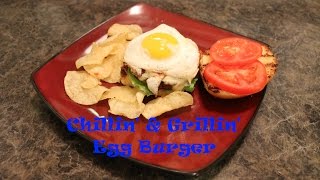 Chillin and Grillin  Egg Burger [upl. by Kyriako]