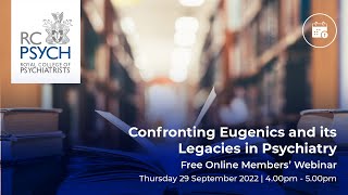 Free Members’ Webinar Confronting eugenics and its legacies in psychiatry – 29 September 2022 [upl. by Amikahs]