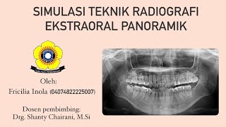 Simulasi Teknik Radiografi Ekstraoral Panoramik  Fricilia Inola [upl. by Christine]