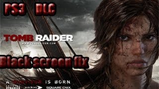 Tomb Raider ALL DLC for BLESBLUSFix amp how to fix black screen on up start up [upl. by Dolli163]